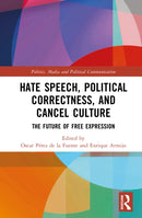 Hate Speech, Political Correctness, and Cancel Culture