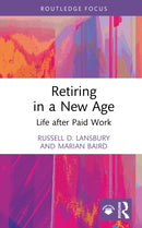 Retiring in a New Age : Life after Paid Work-9781041118329