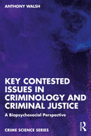 Key Contested Issues in Criminology and Criminal Justice : A Biopsychosocial Perspective-9781041119784