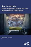 Sur le terrain: French Sports Culture for the Intermediate Classroom