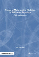 Topics in Mathematical Modeling by Difference Equations
