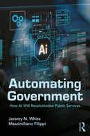 Automating Government : How AI Will Revolutionise Public Services-9781041122845