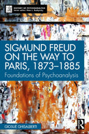 Sigmund Freud on the Way to Paris, 1873-1885