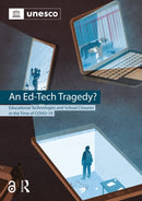 An Ed-Tech Tragedy? : Educational Technologies and School Closures in the Time of COVID-19-9781041123668