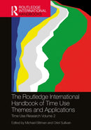 The Routledge International Handbook of Time Use Themes and Applications : Time Use Research Volume 2-9781041123972