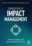 Cornerstones of Impact Management : How to Plan, Implement, Assess, and Understand Factors for Success-9781041125129
