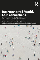 Interconnected World, Lost Connections : The Amoebic World of Social Media-9781041125242