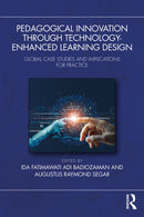 Pedagogical Innovation Through Technology-Enhanced Learning Design : Global Case Studies and Implications for Practice-9781041125785