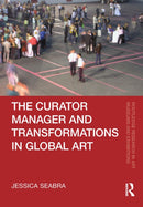 The Curator-Manager and Transformations in Global Art