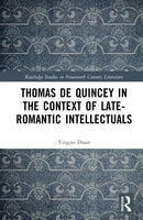 Thomas De Quincey in the Context of Late-Romantic Intellectuals