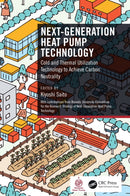 Next-Generation Heat Pump Technology : Cold and Thermal Utilization Technology to Achieve Carbon Neutrality-9781041128526