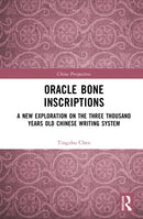 Oracle Bone Inscriptions : A New Exploration of the Three-Thousand-Year-Old Chinese Writing System-9781041129356