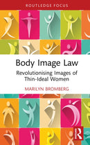 Body Image Law : Revolutionising Images of Thin-Ideal Women-9781041129677