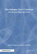 Why Managers Don't Collaborate : Revealing the Myths and Truths-9781041130185