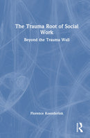 The Trauma Root of Social Work