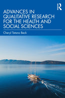 Advances in Qualitative Research for the Health and Social Sciences