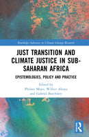 Just Transition and Climate Justice in Sub-Saharan Africa : Epistemologies, Policy and Practice-9781041134022