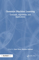 Quantum Machine Learning : Concepts, Algorithms, and Applications-9781041136620