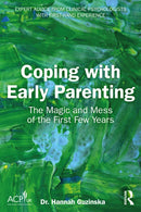 Coping with Early Parenting : The Magic and Mess of the First Few Years-9781041136750