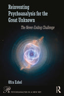 Reinventing Psychoanalysis for the Great Unknown