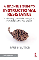 A Teacher''s Guide to Instructional Resistance
