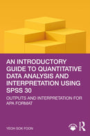 An Introductory Guide to Quantitative Data Analysis and Interpretation using SPSS 30
