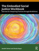 The Embodied Social Justice Workbook