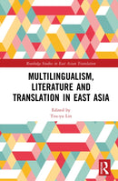 Multilingualism, Literature and Translation in East Asia-9781041138754