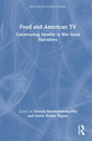 Food and American TV : Constructing Identity in Bite-Sized Narratives-9781041139201