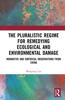 The Pluralistic Regime for Remedying Ecological and Environmental Damage