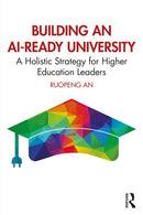 Building an AI-Ready University : A Holistic Strategy for Higher Education Leaders-9781041142065