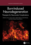 Burn-Induced Neurodegeneration : Therapies for Neuromotor Complications-9781041144854