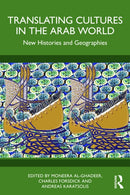 Translating Cultures in the Arab World : New Histories and Geographies-9781041144922