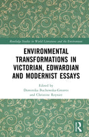 Environmental Transformations in Victorian, Edwardian, and Modernist Essays