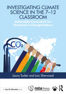 Investigating Climate Science in the 7-12 Classroom