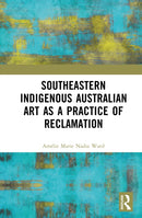 Southeastern Indigenous Australian Art as a Practice of Reclamation