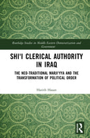Shi'i Clerical Authority in Iraq : The Neo-Traditional Marji'yya and the Transformation of Political Order-9781041152651