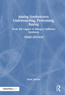 Analog Synthesizers: Understanding, Performing, Buying