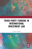 Third-Party Funding in International Investment Law-9781041153054