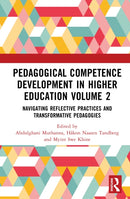 Pedagogical Competence Development in Higher Education Volume 2 : Navigating Reflective Practices and Transformative Pedagogies-9781041153979