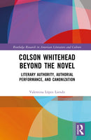Colson Whitehead Beyond the Novel