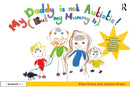 My Daddy is Not Autistic (But My Mummy is) : A Picture Book and Guide Exploring Neurodiverse Families and Celebrating Difference-9781041155485
