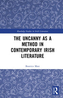 The Uncanny as a Method in Contemporary Irish Literature-9781041155928