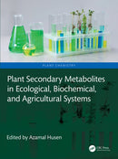 Plant Secondary Metabolites in Ecological, Biochemical, and Agricultural Systems