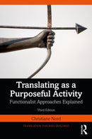Translating as a Purposeful Activity : Functionalist Approaches Explained-9781041159025