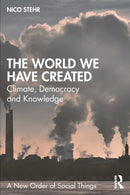 The World We Have Created : Climate, Democracy and Knowledge-9781041159582