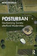 Posturban : Deurbanising Society: alterRural Modernities-9781041160663