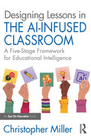 Designing Lessons in the AI-Infused Classroom
