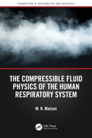 The Compressible Fluid Physics of the Human Respiratory System-9781041162346