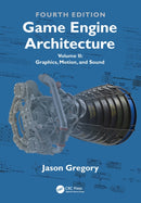 Game Engine Architecture : Volume II, Graphics, Motion, and Sound-9781041162582